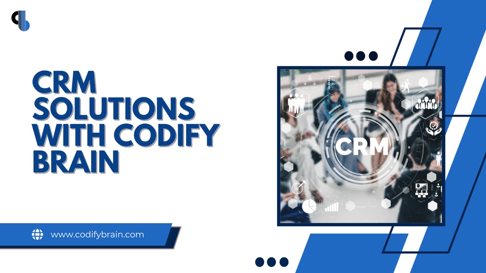 How can Codify Brain's CRM solutions help your business